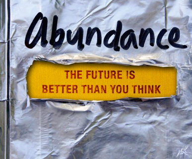 Abundance : The future is Better Than You Think, Peter Diamandis, Steven Kotler, critique, notes de lecture