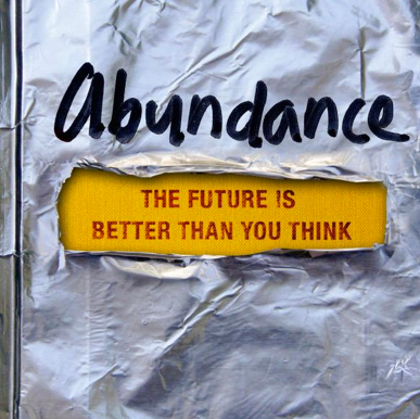 Abundance : The future is Better Than You Think, Peter Diamandis, Steven Kotler, critique, notes de lecture
