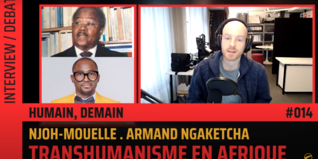 Colloque transhumanisme en Afrique, podcast avec The Flares, participation de Pr Njoh Mouelle, Armand Ngaketcha